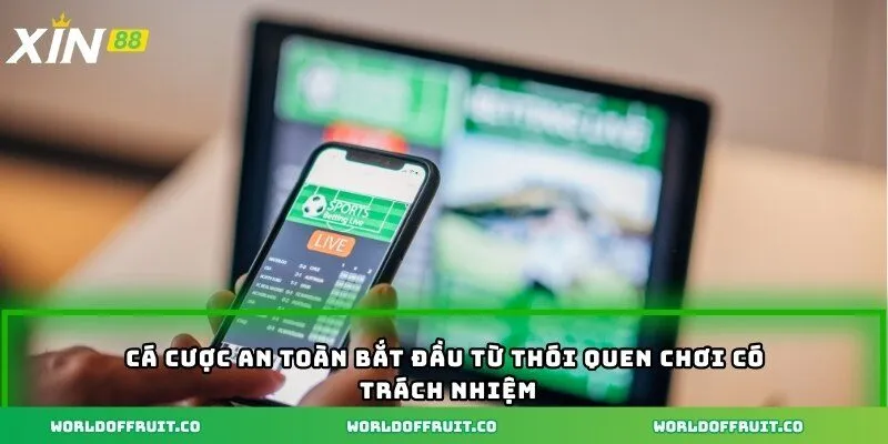 Chơi Có Trách Nhiệm XIN88 – Sự Lựa Chọn Của Người Thông Minh 1 Cá cược an toàn bắt đầu từ thói quen chơi có trách nhiệm
