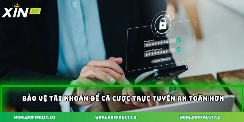 Đăng Nhập XIN88 – Mẹo Đăng Nhập Dễ Dàng Cho Người Mới Bắt Đầu 4 Bảo vệ tài khoản để cá cược trực tuyến an toàn hơn
