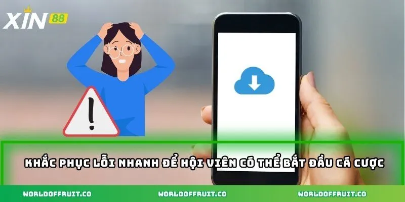 Tải App XIN88 – Ứng Dụng Dễ Sử Dụng Trên Mọi Thiết Bị 5 Khắc phục lỗi nhanh để hội viên có thể bắt đầu cá cược