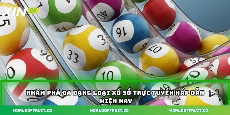 Xổ Số Online - Mang Đến Cơ Hội Trúng Lớn Cho Người Tham Gia 3 Khám phá đa dạng loại xổ số trực tuyến hấp dẫn hiện nay